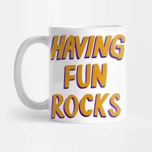 Having Fun Rocks Mug